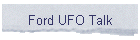 Ford UFO Talk